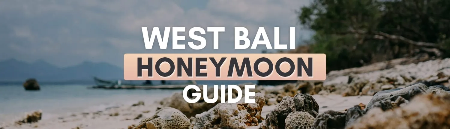 The West Bali Honeymoon Guide 2026