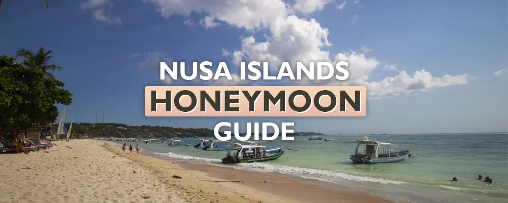 Nusa Lembongan & Ceningan Honeymoon Guide 2026