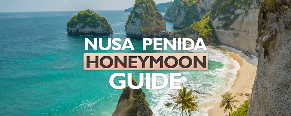 The Complete Nusa Penida Honeymoon Guide 2026