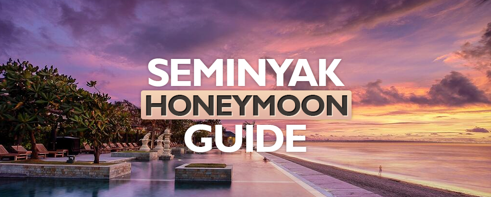 The Complete Seminyak Honeymoon Guide 2026