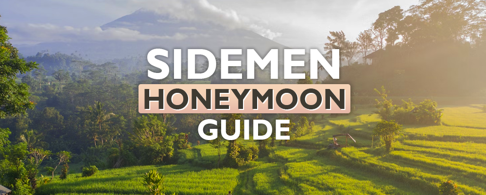 The Complete Sidemen (Bali) Honeymoon Guide 2026