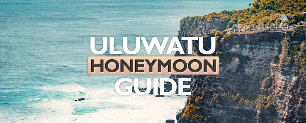 The Complete Uluwatu Honeymoon Guide 2026
